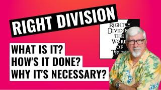 Rightly Dividing the Word of Truth  |  The What, How and Why?  |  Episode 1