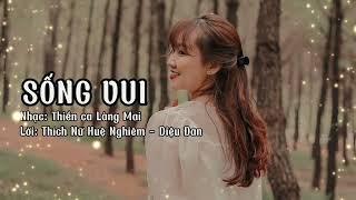 SỐNG VUI  THIỂN CA LÀNG MAI | LỜI THƠ : THÍCH NỮ HUỆ NGHIÊM & DIỆU ĐAN #1 #đềxuất