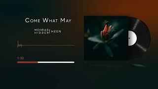 Mehrad Hidden, @HEENofficial  | 1- Come What May [Official Visualizer]