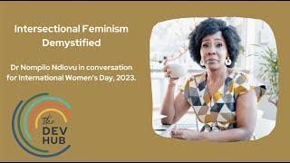 Intersectional feminism demystified- Dr Nompilo Ndolvu in conversation for International Women's Day