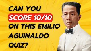 Philippine History Quiz - Emilio Aguinaldo