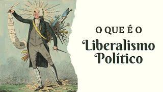 O que é o Liberalismo Político