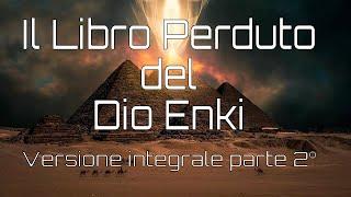 Il Libro Perduto del Dio Enki_INTEGRALE_Parte 2 #Anunnaki  #Ea #Enki #Anu #Tiamat​​​ #Sitchin