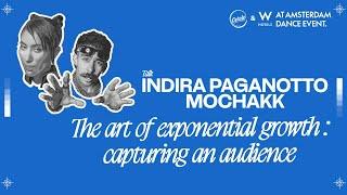 Indira Paganotto & Mochakk - The Art of Exponential Growth: Capturing an Audience