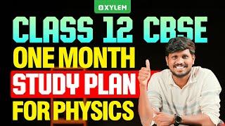 One Month Study Plan For Physics | Xylem 12 CBSE