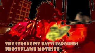The Strongest Battlegrounds - Frostflame Moveset