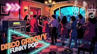 GROOVE Disco Music, Funky Beats, Groove Time