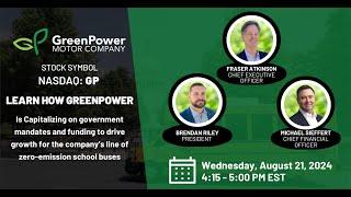 GreenPower Motor Company Investor Webinar: August 21, 2024