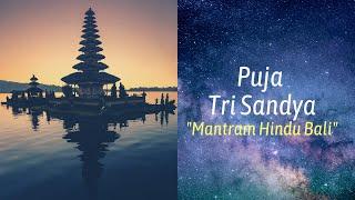 Puja Tri Sandya - Mantram Hindu Bali-[Terjemahan dalam Bahasa Indonesia]