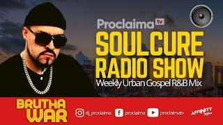 Urban Gospel R&B Mix 2021 - ft Brutha War - DJ Proclaima Soulcure Show 9th April 2021