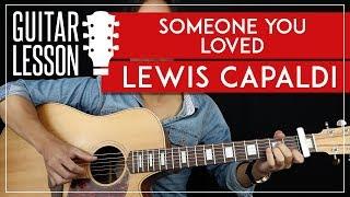 Someone You Loved Guitar Tutorial Lewis Capaldi Guitar Lesson |Fingerpicking + Easy Chords + TAB|