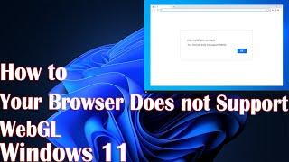 How to Fix Your Browser Does not Support WebGL on Windows