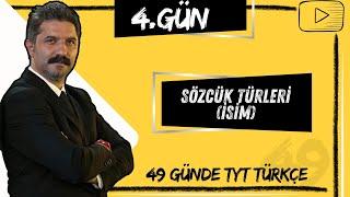 Sözcük Türleri | İSİM | 49 Günde TYT Türkçe Kampı | 4.GÜN