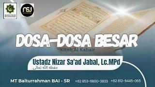 Ustadz Nizar Sa'ad Jabal, Lc.MPd || Pembahasan kitab Al Kabair - Dosa Dosa Besar