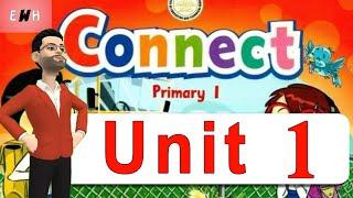 كونكت اولى ابتدائي الترم الاول | شرح الوحدة الاولى انجليزي للصف الاول الابتدائي connect unit 1