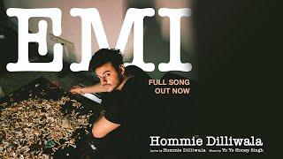 EMI | Hommie Dilliwala | Yo Yo Honey Singh | Full Video