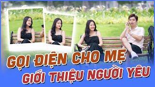 MƯỢN ĐIỆN THOẠI GÁI XINH GIỚI THIỆU NGƯỜI YÊU VỚI MẸ VÀ CÁI KẾT ẤM LÒNG! | MAI ANH TÀI OFFICIAL