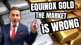 Equinox Gold is about to SHOCK the market