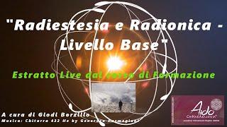 "Radiestesia e Radionica - Livello Base" - Estratto Live del Corso di Formazione