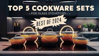 The 5 Best Cookware Sets for Glass Stovetops review in 2024