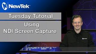 Tuesday Tutorial : Using NDI Screen Capture