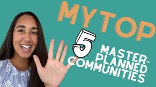 Top 5 Master Planned Communities