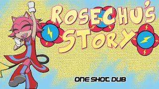 Sonichu: Dub Edition - Rosechu's Story [Two Year Anniversary]