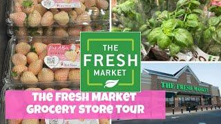 A Tour Of The Fresh Market Grocery Store