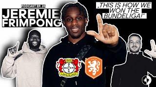 Jeremie Frimpong: "THIS is why we are INVINCIBLE!" about how Leverkusen won the Bundesliga - EP. 28