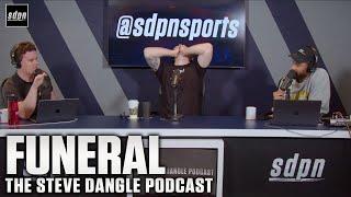 Funeral | The Steve Dangle Podcast