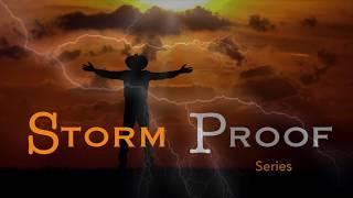 STAND THROUGH STORMS, P5 Storm Proof Series, Pastor Todd Hervey