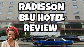 Radisson Blu Hotel Addis Ababa | Hotel Review, Addis Ababa Ethiopia