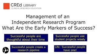 Management of an Independent Research Program: What Are the Early Markers of Success?