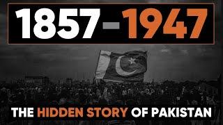 The Real Story of Pakistan: 1857-1947 | A Journey Beyond Textbooks | @raftartv