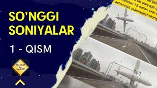 SO'NGGI SONIYALAR (1-qism) #falokat #halokat