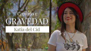 Capítulo 1: Gravedad | Katia del Cid (Video Oficial)