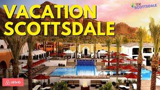 Airbnb Scottsdale AZ | Your Guide to the Best Scottsdale Airbnb Vacation Rentals