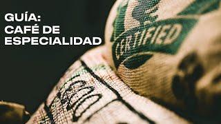 GUÍA: CAFÉ de ESPECIALIDAD. Todo lo que tenés que saber para comprar.