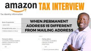 Amazon Tax Interview – When Permanent Address is Different From Mailing Address