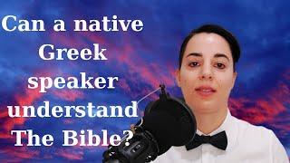 Biblical Greek: Can a native Greek speaker understand the Bible? / The Professor with the Bow - Tie