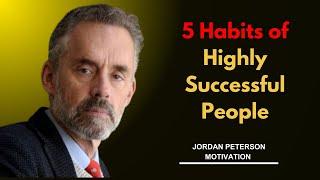 5 Habits of Highly Successful People | Motivational Speaker | #jordanpeterson