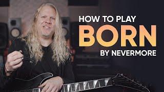 How To Play Born by NEVERMORE