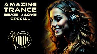 AMAZING TRANCE - Beats for Love Special