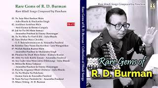 Rare Gems of R. D. Burman | Kishore, Lata, Asha, Amit, Anuradha & Others | Rare Hindi Songs Album