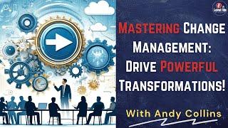 Master Change Management Like a Pro: Secrets from Andy Collins