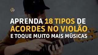 Aprenda 18 TIPOS DE ACORDES e toque muito mais músicas no violão - Aula de violão com Rafael Ciccone