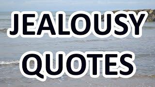 Stop Being Jealous - Motivational Quotes about JEALOUSY