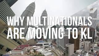 Why Multinationals are Moving to Kuala Lumpur