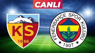 FENERBAHÇE KAYSERİSPOR MAÇI CANLI İZLE