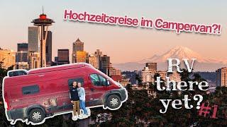 Hochzeitsreise im Campervan? 3 Wochen Roadtrip im Nordwesten der USA - RV there yet? Teil 1